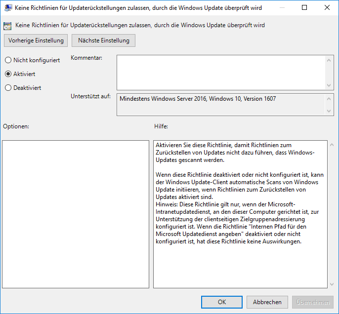 Fenster Keine Richtlinien für Updaterückstellungen zulassen, die durch Windows Update überprüft wird. Schaltflächen Vorherige Einstellung, Nächste Einstellung. 3 Radiobuttons, senkrecht, Nicht konfiguriert, ausgewählt ist Aktiviert, Deaktiviert. Rechts daneben, Kommentar, Eingabefeld leer. Darunter zwei Teile. Linker Teil, Feld Optionen, Feld leer. Rechter Teil, Feld Hilfe, Erklärungstext. Abschließend unten rechts, Schaltflächen OK, Abbrechen, Übernehmen.