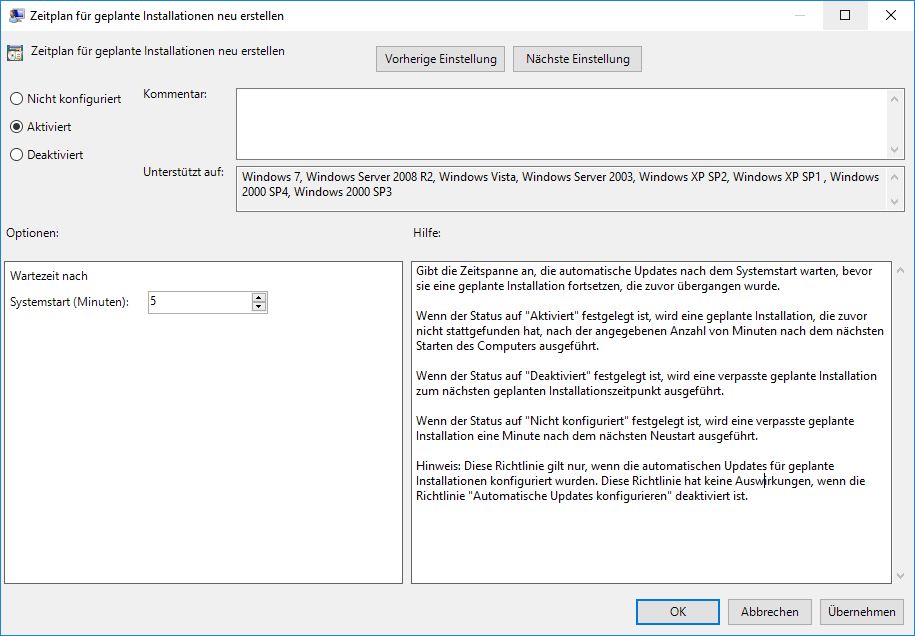 Fenster Zeitplan für geplante Installation neu erstellen. Schaltflächen Vorherige Einstellung, Nächste Einstellung. 3 Radiobuttons, senkrecht, Nicht konfiguriert, ausgewählt ist Aktiviert, Deaktiviert. Rechts daneben, Kommentar, Eingabefeld leer. Darunter zwei Teile. Linker Teil, Feld Optionen, Wartezeit nach Systemstart (Minuten), Eingabefeld mit Pfeilen zum Erhöhen und Verringern, 5. Rechter Teil, Feld Hilfe, Erklärungstext. Abschließend unten rechts, Schaltflächen OK, Abbrechen, Übernehmen.