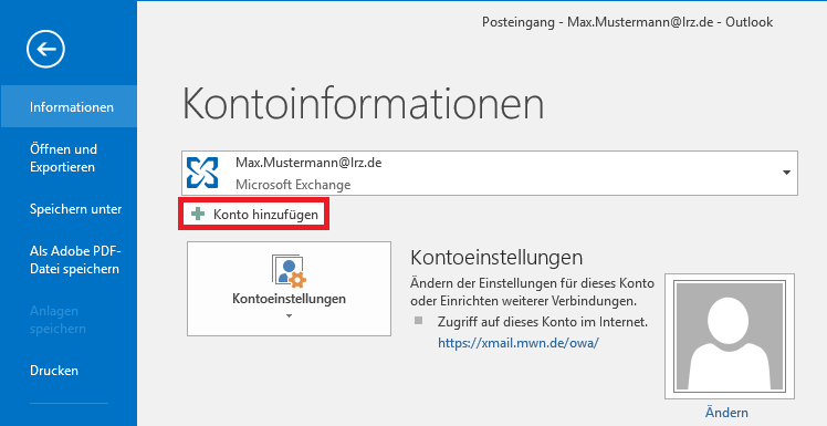 Fensterausschnitt. Links die Spalte mit dem Datei-Menü. Hervorgehoben Informationen. Im Hauptfeld Titel Posteingang ... Outlook. In großer Schrift Kontoinformationen. Auswahlfeld X-artiges Symbol, Max.Mustermann At lrz.de, Microsoft Exchange. Markiert Schaltfläche Pluszeichen, Konto hinzufügen. Der Rest ist hier nicht wichtig.