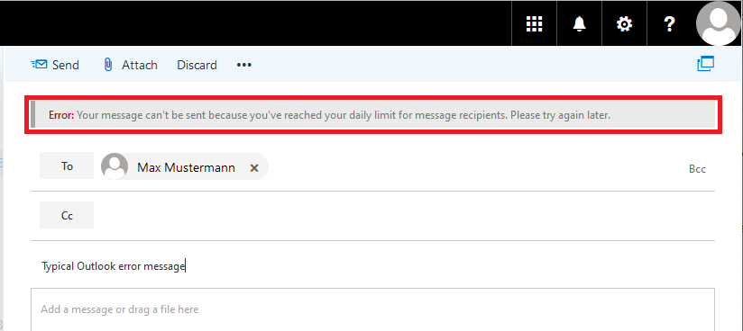 Window, in the header bar Send Attech, Discard, 3 dots. Marks the error message. Error colon. Your message can't be sent because you've reached your daily limit for message recipients. Please try again later. Below the error message important information from the mail header and the content.