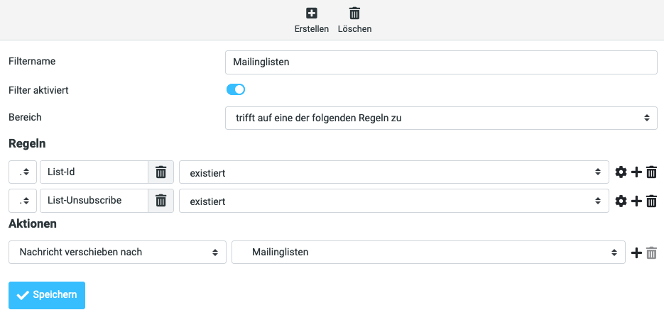 Fenster nur mit Spalte 3, im Kopffeld zentriert 2 Auswahlpunkte mit Symbol und Beschriftung, Erstellen, Löschen. Filtername, Eingabefeld Mailinglisten. Filter aktiviert, Schalter nach rechts für eingeschaltet. Bereich, Auswahlfeld trifft auf alle folgenden Regeln zu. Regeln, darunter 2 Einträge. Auswahlfeld Punktzeichen, Eingabefeld List-Id mit Symbol Papierkorb für Löschen, Auswahlfeld existiert, 3 Symbole Rad, Plus, Papierkorb. Auswahlfeld Punktzeichen, Eingabefeld List-Unsubscribe mit Symbol Papierkorb für Löschen, Auswahlfeld existiert, 3 Symbole Rad, Plus, Papierkorb. Aktionen, darunter ein Eintrag. Auswahlfeld Nachricht verschieben nach, Auswahlfeld Mailinglisten, 2 Symbole Plus, Papierkorb. Darunter Schaltfläche Speichern.