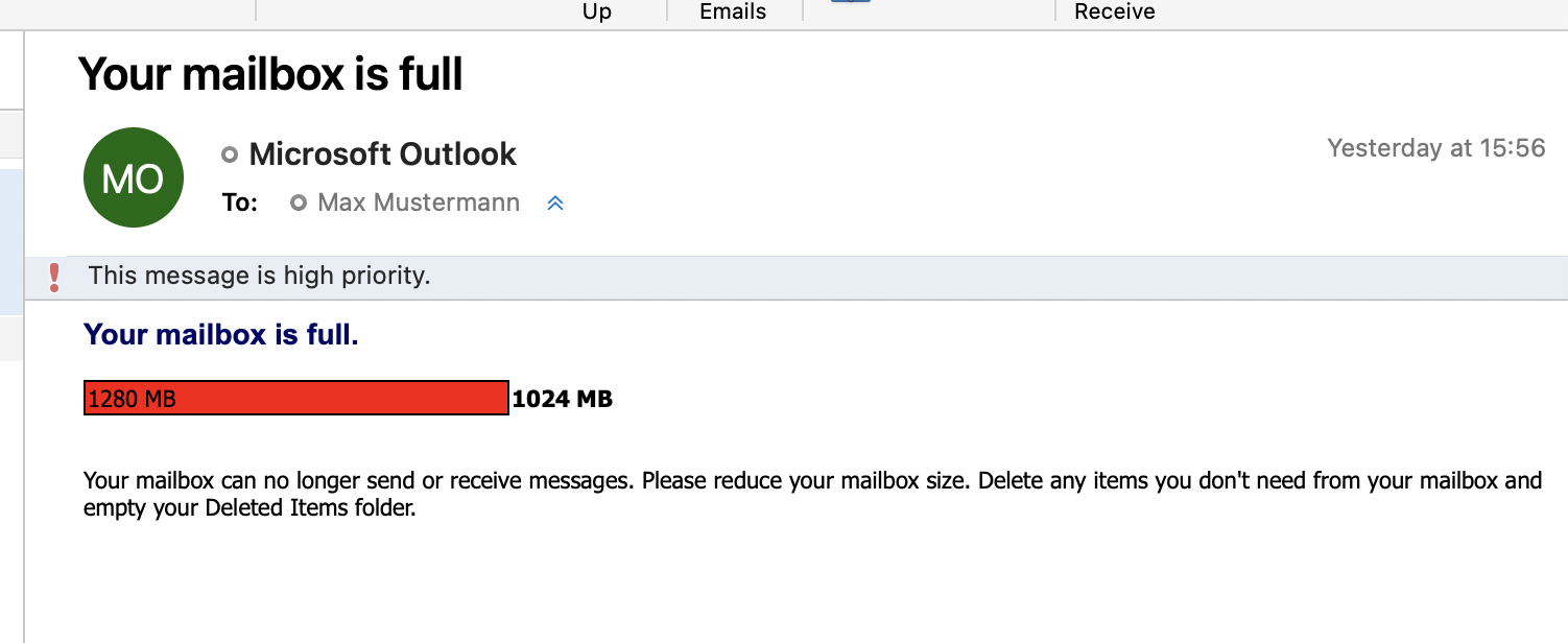 Window cutout. Your mailbox is full. The initials MO in a circle, starting on the right. Microsoft Outlook. To, colon. Max Mustermann. Gray bar, call sign, This message is high priority. Your mailbox is full. Long bar, full in red, 1280MB, right next to it 1024MB. Your mailbox can no longer send or receive messages. Please reduce your mailbox size. Delete any items you don't need from your mailbox and empty your Deleted Items folder.