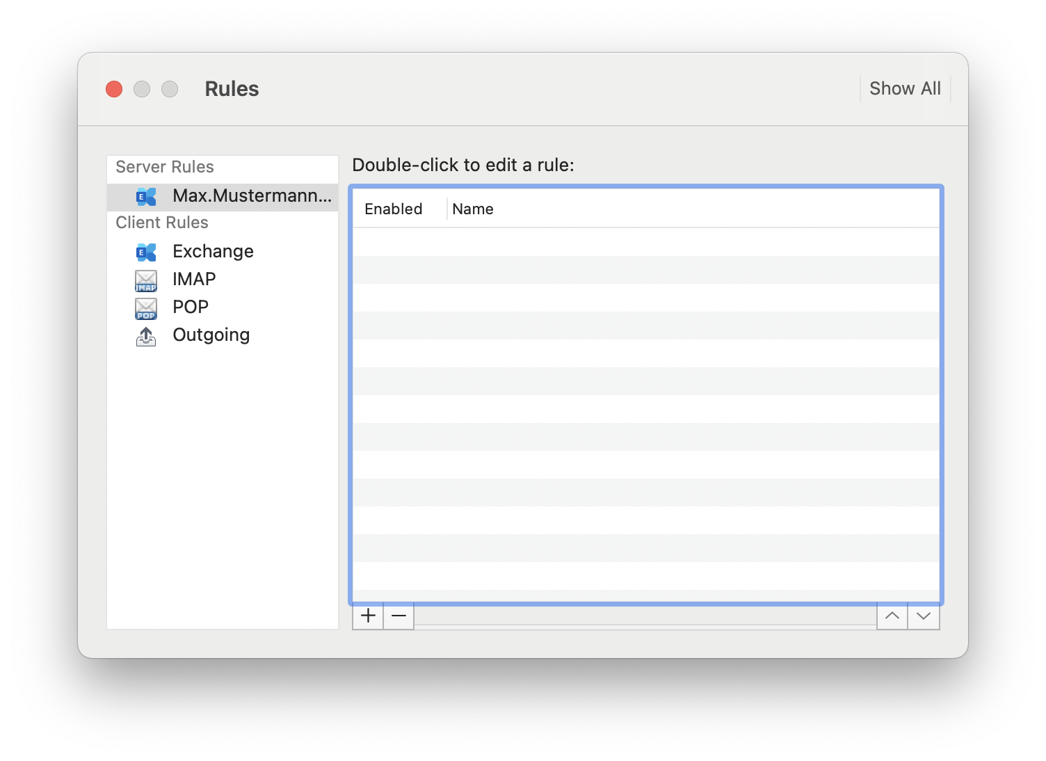 Window Rules. Show all button. A box on the left. Server rules. Selected indented icon, Max.Mustermann.... Client rules. Each indented with icon, Exchange, IMAP, POP, Outgoing. Right. Double-click to edit a rule, colon. Empty table with 2 columns Enabled, Name. Below left, 2 buttons Plus sign, Minus sign.