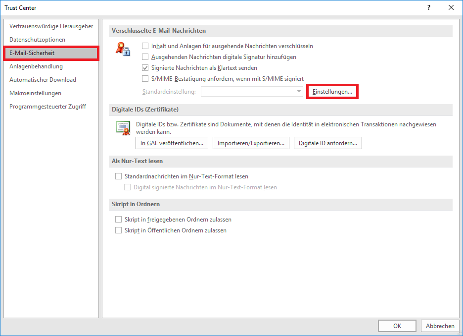 Fenster Trust Center. Linke Spalte mit 7 Punkten, Punkt 3 markiert und hevorgehoben E-Mail-Sicherheit. Rechts davon das Hauptfeld. Balken Verschlüsselte E-Mail-Nachrichten. Verschiedene Punkte, am Ende rechts markiert Schaltfläche Einstellungen... Balken Digitale IDs (Zertifikate). Erklärung und 3 Schaltflächen. Balken Als Nur-Text lesen. 2 Optionen. Balken Script in Ordnern. 2 Optionen. Ganz unten rechts, Schaltflächen OK, Abbrechen.