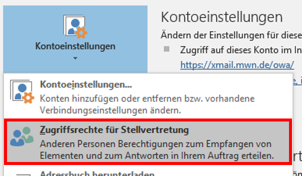 Fensterausschnitt. Ausgeklappt Kontoeinstellungen. Kontoeinstellungen... Markiert und ausgewählt, Zugriffsrechte für Stllvertretung. Anderen Personen Berechtigungen zum Empfangen von Elementen und zum Antworten in Ihrem Auftrag erteilen.
