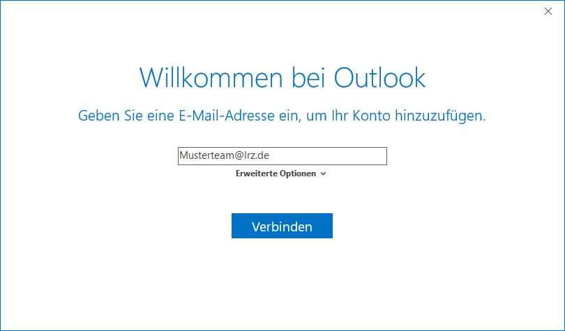 Fenster. Große Schrift, Willkommen bei Outlook. Geben Sie eine E-Mail-Adresse ein, um Ihr Konto hinzuzufügen. Auswahlfeld musterteam At lrz.de. Ausklappbar Erweiterte Optionen. Schaltfläche Verbinden.