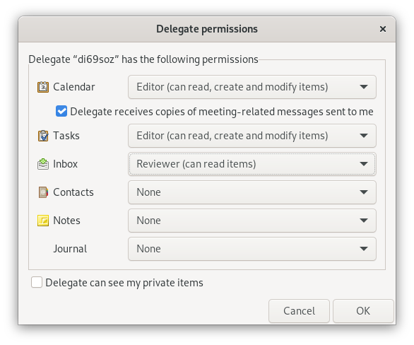 Window Delegate permissions. Area Delegate 'di69soz' has the following permissions. Mini-icon, Calendar, selection box Editor (can read, create and modify items), indented below, box with check mark, Delegate receives copies of meeting-related messages sent to me. Mini-icon, Tasks, selection box Editor (can read, create and modify items). Mini-icon, Inbox, selection field Reviewer (can read items). Mini-icon, Contacts, selection box None. Mini-icon, Notes, selection field None. No mini symbol, Journal, selection field None. End of range. Empty box, Delegate can see my private items. At the bottom right, Cancel, OK buttons.