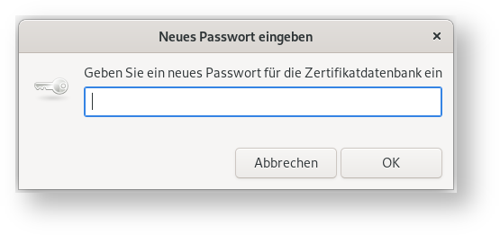 Kleines Fenster Neues Passwort eingeben. Geben Sie ein neues Passwort für die Zertifikatsdatenbank ein. Leeres Eingabefeld. Ganz unten rechts, Schaltflächen Abbrechen, OK.