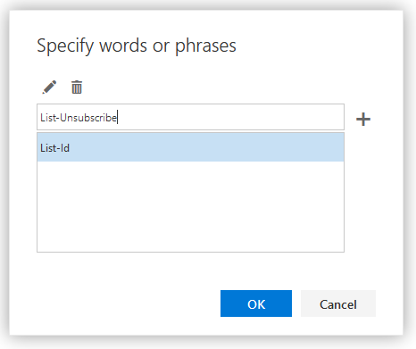 Small window. Specify words or phrases. Pencil icon for edit, trash icon for delete. List-Unsubscribe input field, plus sign to the right of it. Multiline field with an indication, selected List-Id. At the bottom right, buttons OK, Cancel.