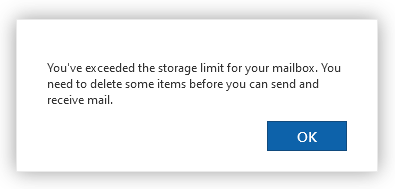 Small window. You've exceeded the storage limit for your mailbox. You need to delete some items before you can send and receive mail. Bottom right, OK button.