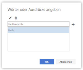 Kleines Fenster Wörter oder Ausdrücke angeben. Symbol Stift für Bearbeiten, Symbol Papierkorb für löschen. Eingabefeld List-Unsubscribe, rechts davon ein Pluszeichen. Mehrzeiliges Feld mit einer Angabe, ausgewählt List-Id. Ganz unten rechts, Schaltflächen OK, Abbrechen.
