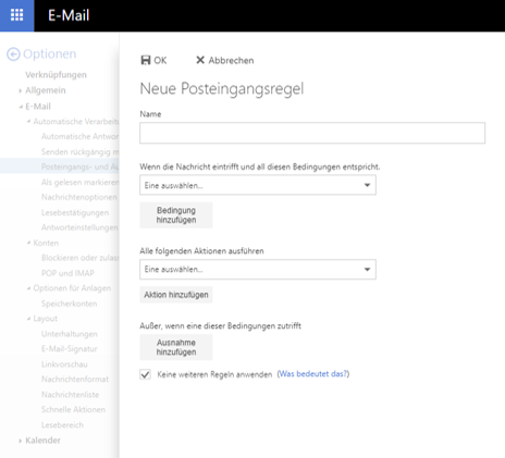 Fenster E-Mail. Linke Spalte mit den abgeblendeten Optionen. Das Hauptfeld, Neue Posteingangsregel. Hier können Sie Name, Bedingungen, Aktionen und Ausnahmen definieren.