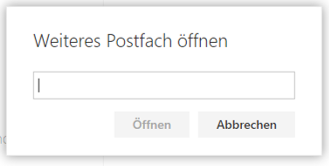 Kleines Fenster Weiteres Postfach öffnen. Leeres Eingabefeld. Rechtsbündig Schaltflächen abgeblendet Öffnen, Abbrechen.