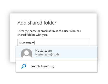 Window Add shared folder. Enter the name or email address of a user who has shared folders with you. Input field, Musterteam. Below this, suggested for selection, Musterteam, Musterteam AT lrz.de. Magnifying glass icon, Search directory.