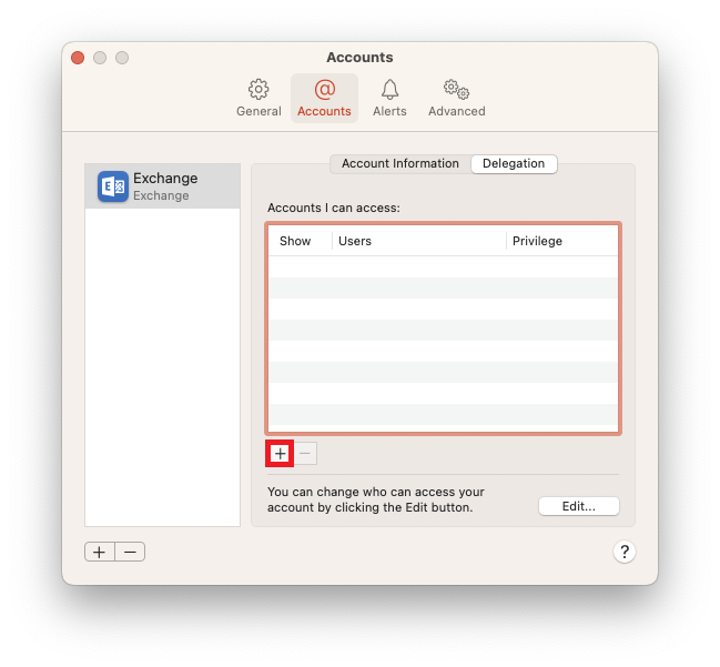 Window Accounts. 4 tabs, General, selected Accounts, Alerts, Advanced. Left column one field Exchange, Exchange. Blank space. Below 2 buttons plus sign, minus sign. On the right in the main field 2 tabs Account Information, selected Delegation. Accounts I can access, colon. Table with 3 columns and no entry. Columns, Show, Users, Privilege. Below 2 buttons marked plus sign, dimmed minus sign. Horizontal line. You can change who can access your account by clicking the Edit button. rignt button Edit... in the bottom right corner, question mark in a circle.
