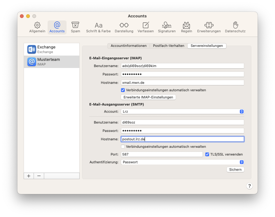 Fenster Accounts. 10 Symbole, jeweils darunter eine Angabe. Die 10 Angaben sind Allgemein, ausgewählt Accounts, Spam, Schrift und Farbe, Darstellung, Verfassen, Signaturen, Regeln, Erweiterungen, Datenschutz. Linke Spalte mit 2 Einträgen. Exchange Icon, Exchange, Exchange. Ausgewählt At Icon, Musterteam, IMAP. Leere Fläche. Unterhalb 2 Schaltflächen Pluszeichen, Minuszeichen.  Rechts Hauptsfeld mit drei Tabs. Accountinformationen, Postfach-Verhalten, ausgewählt Servereinstellungen.  E-Mail-Eingangsserver (IMAP). Benutzername, Doppelpunkt, ads Rückwärtsschrägstrich di69soz Rückwärtsschrägstrich di69kim. Passwort, Doppelpunkt, Eingabefeld Dicke Punkte. Hostname, Doppelpunkt, xmail.mwn.de Kästchen mit Haken, Verbindungseinstellungen automatisch verwalten. Schaltfläche, Erweiterte IMAP-Einstellungen. E-Mail-Ausgangsserver (SMTP). Account, Doppelpunkt, Auswahlfeld Lrz. Trennstrich. Benutzername, Doppelpunkt, di69soz. Passwort, Doppelpunkt, Eingabefeld Dicke Punkte. Hostname, Doppelpunkt, postout.lrz.de. Leeres Kästchen, Verbindungseinstellungen automatisch verwalten. Port, Doppelpunkt, Eingabefeld 587, Kästchen mit Haken, TLS Schrägstrich SSl verwenden. Authentifizierung, Doppelpunkt, Auswahlfeld, Passwort. Darunter rechts, Schaltfläche Sichern. Darunter Rechts Schaltfläche Fragezeichen im Kreis um zur Hilfe zu gelangen.