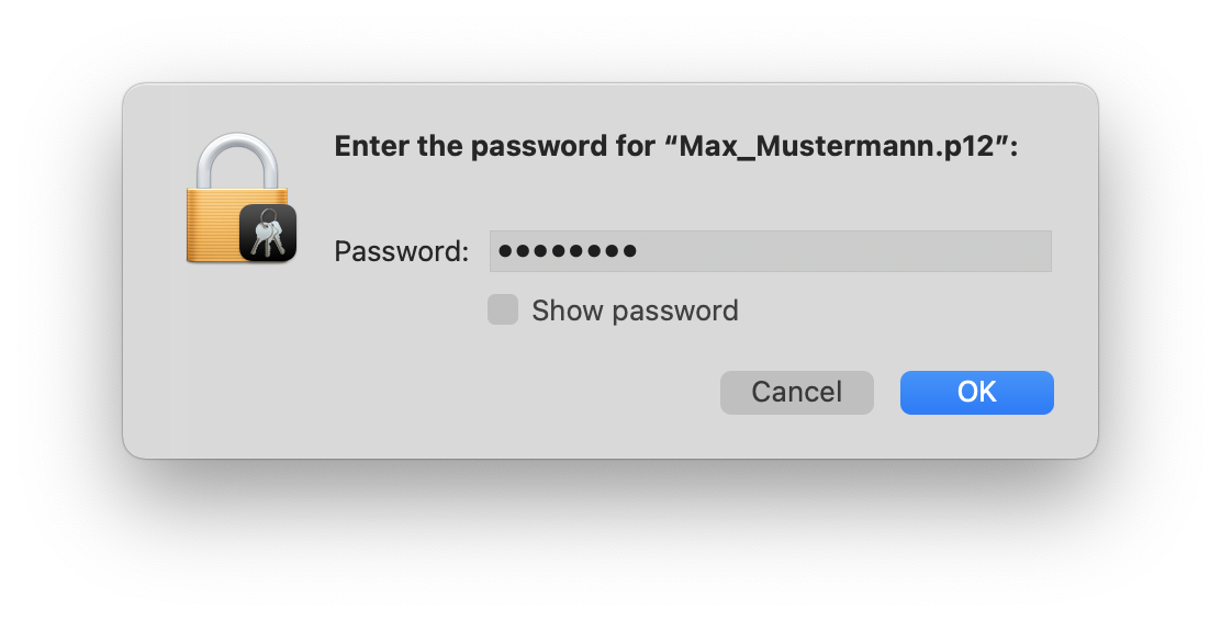 Small window without title. Icon lock. Enter the password for 'Max_Mustermann.p12', colon. Password, input field Thick dots. Empty box, show password. At the bottom right, Cancel, OK buttons.
