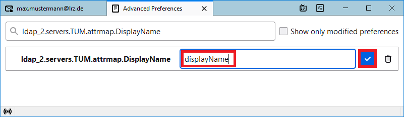 Window Advaned Preferences. Search Field, ldap_2.servers.TUM.attrmap.DisplayName. Box without check mark, Show only modified preferences. Below ldap_2.servers.NAME.attrmap.DisplayName, input field, displayName, marked check mark, icon Recycle Bin. 