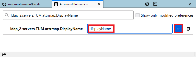 Window Advaned Preferences. Search Field, ldap_2.servers.TUM.attrmap.DisplayName. Box without check mark, Show only modified preferences. Below ldap_2.servers.NAME.attrmap.DisplayName, input field, displayName, marked check mark, icon Recycle Bin.