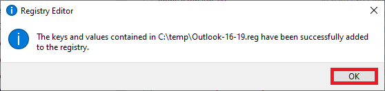 Window Registry Editor. Icon for information. The keys and values contained in C colon slash temp slash Outlook-16-19.reg have been successfully added to the registry. Marked button at the bottom right, OK. 