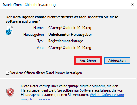 Fenster Datei öffnen - Sicherheitswarnung. Der Herausgeber konnte nicht verifiziert werden. Möchten Sie diese Software ausführen, Fragezeichen. Symbol für Registriy-Eintrag. Name Doppelpunkt, C Doppelpunkt Schrägstrich temp Schrägstrich Outlook-16-19.reg. Herausgeber Doppelpunkt, Unbekannter Herausgeber. Typ Doppelpunkt Registrierungseinträge. Von Doppelpunkt C Doppelpunkt Schrägstrich temp Schrägstrich Outlook-16-19.reg. Rechts Markierte Schaltfläche Ausführen, Abbrechen. Kästchen mit Haken. Vor dem Öffnen dieser Datei immer bestätigen. Horizontale Linie. Symbol Sicherheitswarnung. Diese Datei verfügt über keine gültige Signatur, die den Herausgeber verifiziert. Sie sollten nur Software ausführen, die von Herausgebern stammt, denen Sie vertrauen. Anklickbar, Welche Software kann ausgeführt werden, Fragezeichen.