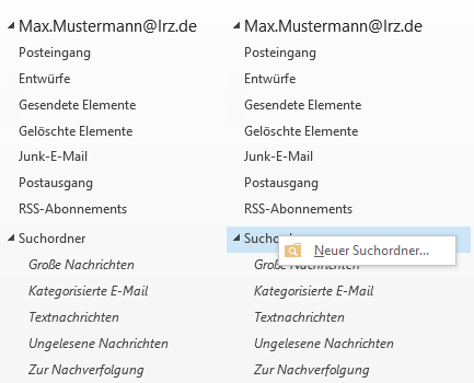 2 beinahe gleiche Spalten. Ausgeklappt Max.Mustermann At lrz.de, darunter 7 Ordnernamen, Posteingang usw. Ausgeklappt Suchordner, darunter 5 Namen, Große Nachrichten, Kategorisierte E-Mail, Textnachrichten, Ungelesene Nachrichten, Zur Nachverfolgung. In der rechten Spalte ist Suchordner ausgewählt, überlagert das Kontextmenü mit dem Punkt Neuer Suchordner...