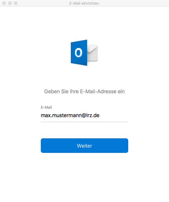 Zentriert Outlook-Logo. Geben Sie Ihre E-Mail-Adresse ein. E-Mail, darunter Eingabefeld max.mustermann At lrz.de. Schaltfläche Weiter.