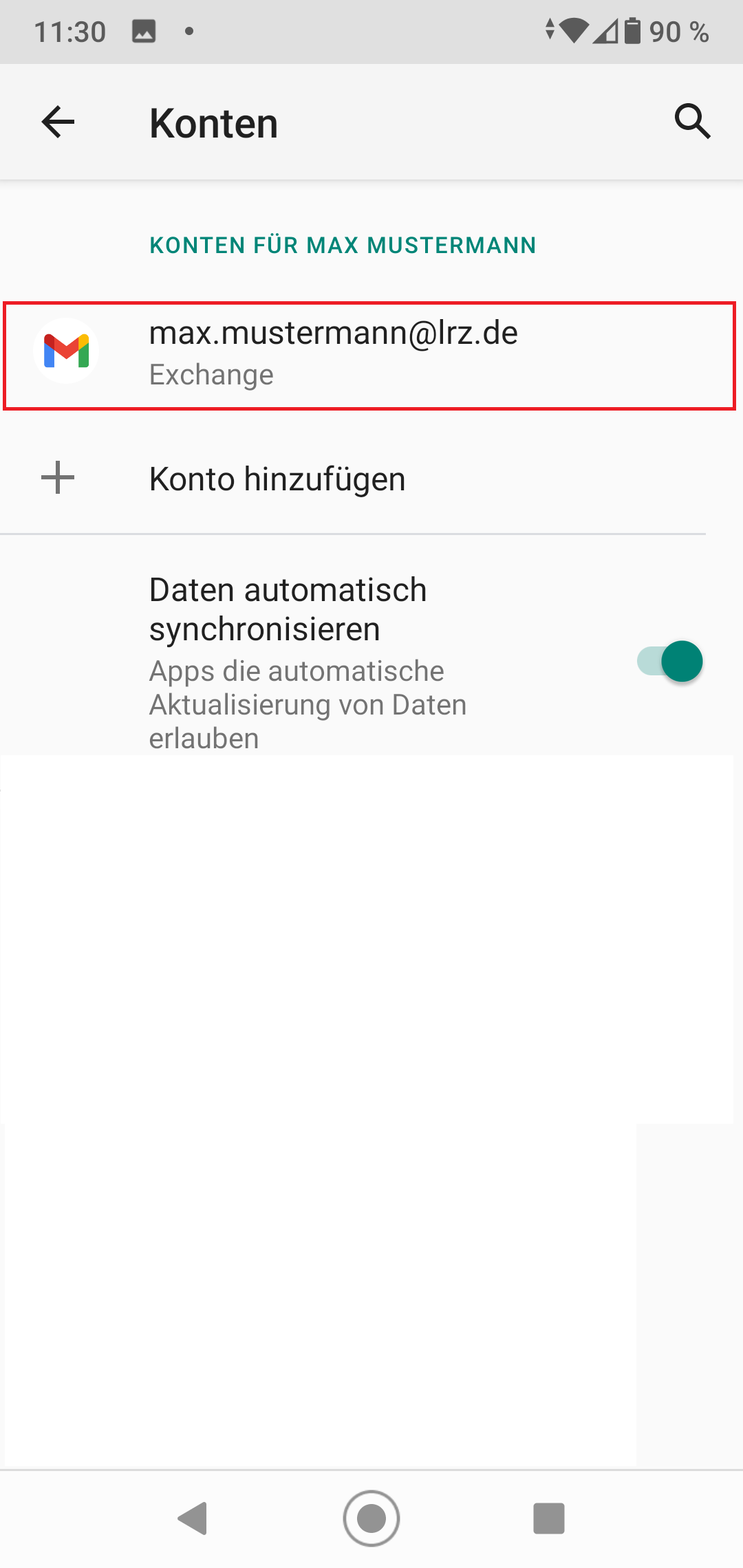 Pfeil nach links für zurück, Konten. Konten für Max Mustermann. Gmail-Logo, Max.Mustermann At lrz.de, Exchange. Pluszeichen, Konto hinzufügen. Trennstrich. Daten automatisch synchronisieren, Apps die automatische Aktualisierung von Daten erlauben, rechts daneben Schiebeschalter ein.